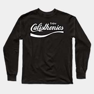 ENJOY CALISTHENICS - Shirts And Gifts Long Sleeve T-Shirt